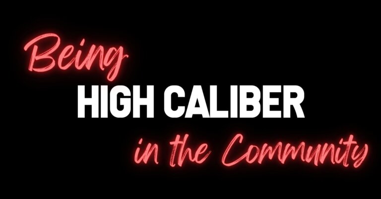 High caliber in the community